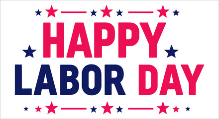 Labor day celebration lettering with red and blue colors, USA happy labor day typography design with festive firework elements vector, Labor day calligraphy design with stars and firework