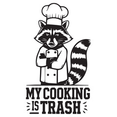 MY COOKING IS TRASH graphic design for Racoon lovers