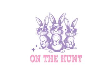 On the Hunt, Easter Bunny SVG T Shirt Design