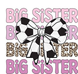 Coquette bow Big sister, big sis, coquette soccer ball bow, Retro vintage, sister, sister graphic, sister leopard, sisters, sister shirt, sisters shirt, sister sublimation, sister shirt, sister shirt 
