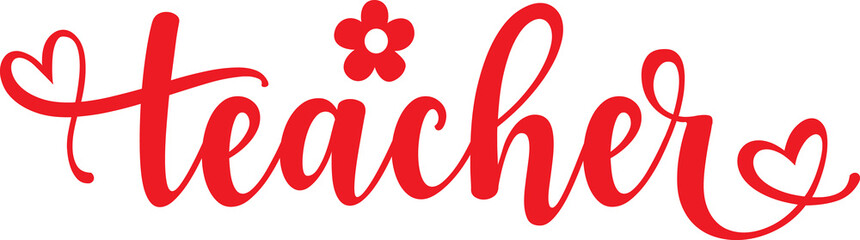 Teacher typography design on plain white transparent isolated background for card, shirt, hoodie, sweatshirt, apparel, tag, mug, icon, poster or badge