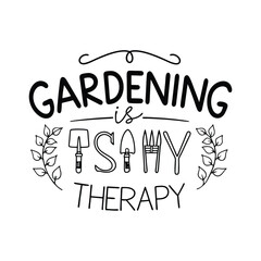 Gardening is my Therapy T-Shirt Design
