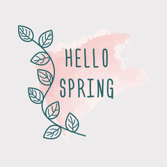 Hello spring poster. Vector floral wreath. Botanical frame with leaves. Spring card with leaves