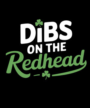 St Patricks Day Dibs On Redhead Saint Pattys