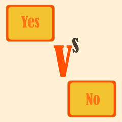 Yes Vs No