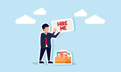 Businessman holding a board that says HIRE ME, illustration of job seeker, job vacancy, hiring professional employee or businessman