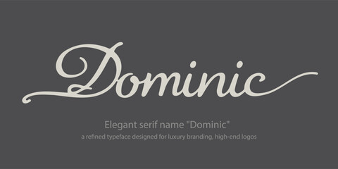 Elegant serif name "Dominic"&mdash;a refined typeface designed for luxury branding, high-end logos, and sophisticated typography. Perfect for premium designs, editorial layouts, modern classic aesthetics.