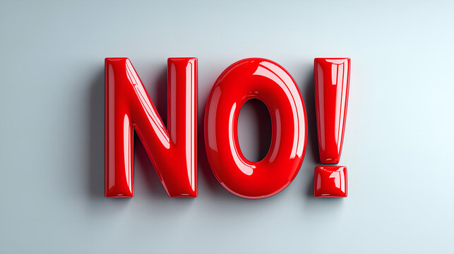 Bold red 3D "NO!" text isolated on a light background, symbolizing refusal, rejection, and denial.