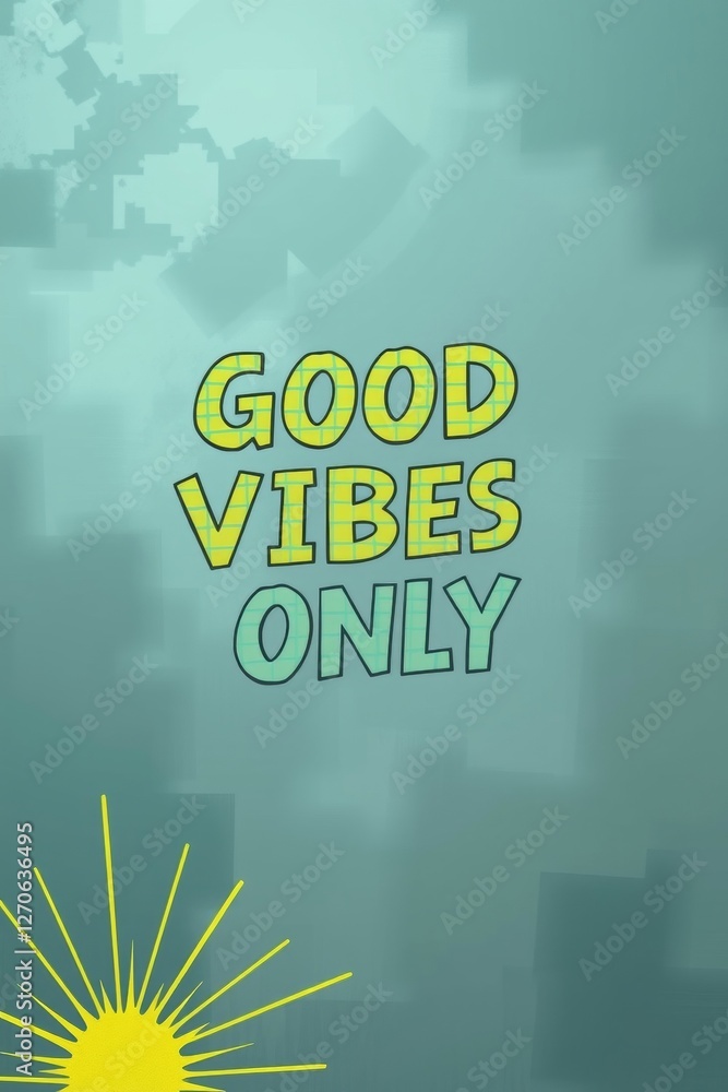 Poster good vibes only on colorful abstract background