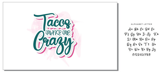 Tacos make me crazy. Vector illustration. Promotion sign graphic ptint. Traditional mexican cuisine.  Hand drawn black text isolated on white background.