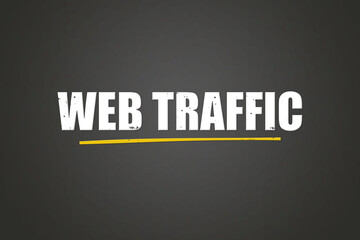 Web Traffic. A blackboard with white text. Illustration with grunge text style.