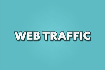Web Traffic. A Illustration with white text isolated on light green background.