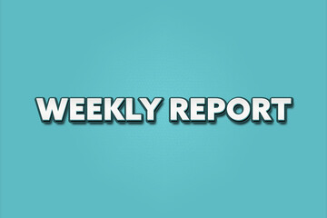 Weekly Report. A Illustration with white text isolated on light green background.