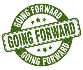 going forward stamp. going forward label. round grunge sign