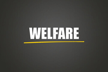 Welfare. A blackboard with white text. Illustration with grunge text style.