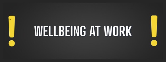 Wellbeing at Work. A blackboard with white text. Illustration with grunge text style.