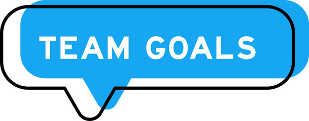Speech banner and blue shade with word team goals on white background