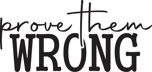 Prove Them Wrong