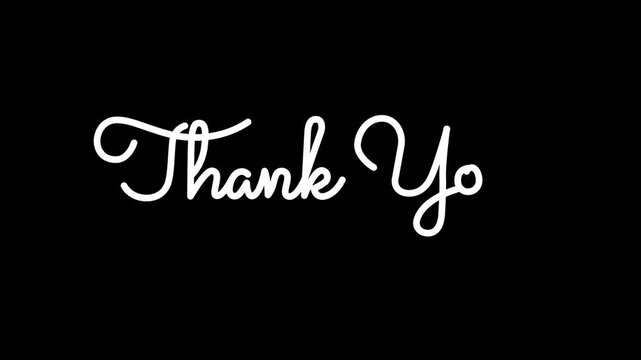 Hand Drawn Calligraphy Monoline Thank You Animation. Vintage Lettering on Black Background and White Background. 