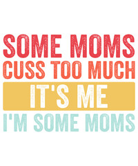 Some moms cuss too much