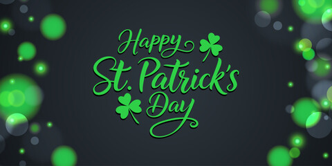 Happy Saint Patrick's Day festive banner. Hand lettering and green bokeh lights. Patricks Day holiday greetings. Vector illustration.	