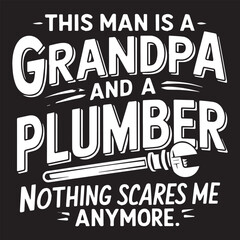 GRANDPA AND A PLUMBER graphic design for Grandpa lovers