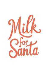 Milk for Santa handwritten message for milk bottles. Sticker design for milk bottles for Christmas. Vector illustration.