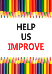 Help us improve symbol. Concept words Help us improve on beautiful white paper. Beautiful white...