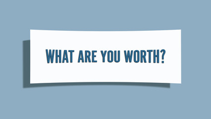 What are you worth.. A card isolated on blue background.