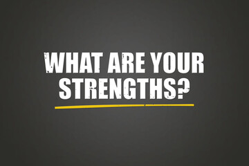 what are your strengths. A blackboard with white text. Illustration with grunge text style.