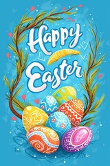 Colorful easter eggs with decorative designs and happy easter text surrounded by spring branches on a blue background
