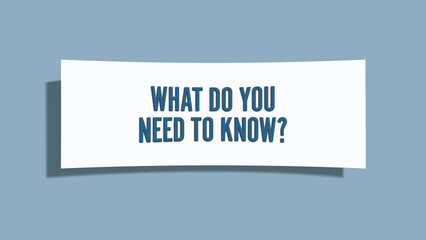 What do you need to know. A card isolated on blue background.