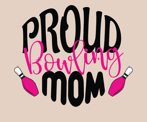 Proud Bowling Mom Cute T Shirt Design