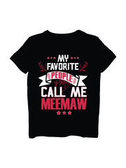My Favorite People Call Me Meemaw High Quality T-Shirt