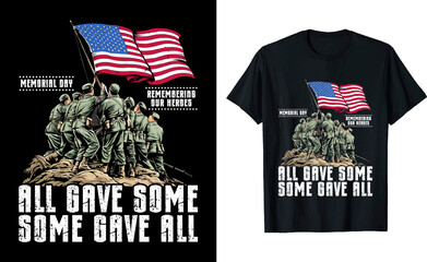 Memorial Day All Gave Some, Some Gave All Veteran's Graphic T-Shirt Design