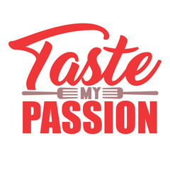 Stylish cooking-inspired typography with 'Taste My Passion' and cutlery design.