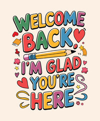 Welcome Back I'm Glad You're Here | Back to School Classroom Sign & Design