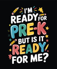 I'm Ready for Pre-K But Is It Ready for Me Cute Back to School Kids Design