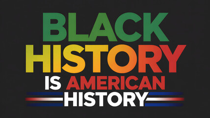 Obraz premium Black History Is American History