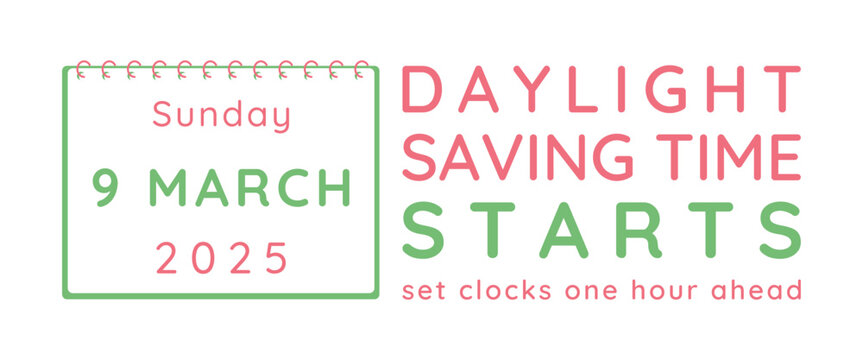 Daylight saving time starts 2025 minimalist banner template. 9 March sunday calendar. Set clocks one hour ahead. Reminder summertime concept in green pink color flat style
