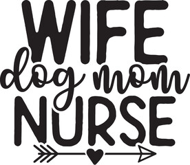Wife Dog Mom Nurse