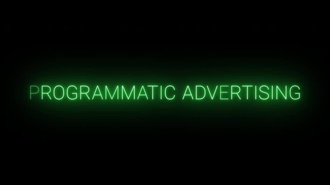 Flickering neon green Programmatic Advertising sign animated on black background.	