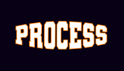 Process Vector Typography Design For Tshirt, Streetwear, poster, and etc