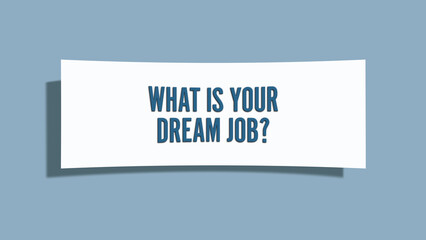 What is your Dream Job.. A card isolated on blue background.