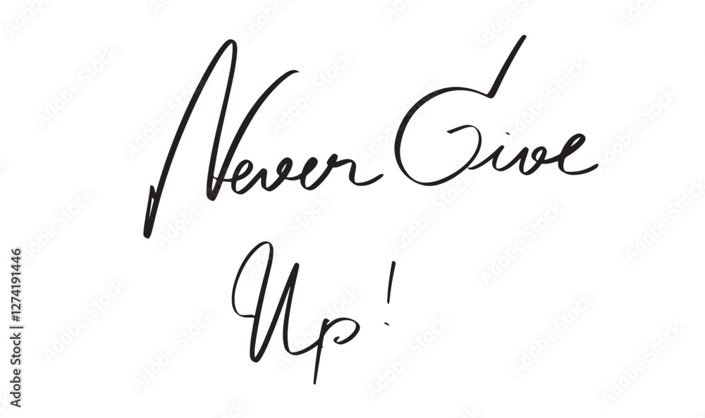 Poster never give up text font calligraphy hand written lettering script black color design symbol sign mot