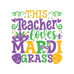 Teacher loves mardi grass design