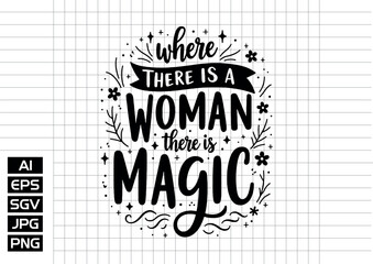 Where there is a woman there is magic vector design