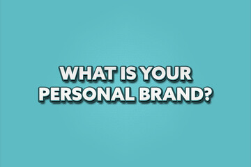 What is your personal brand. A Illustration with white text isolated on light green background.