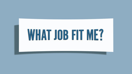 What Job fit me. A card isolated on blue background.