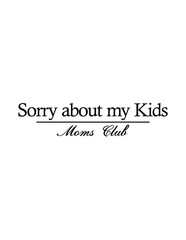 Sorry About My Kids Fun Mom Life Quote Design